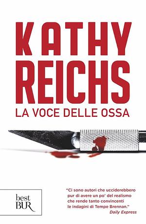 La voce delle ossa by Kathy Reichs