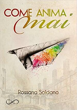 Come anima mai by Rossana Soldano