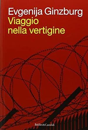 Viaggio nella vertigine by Duccio Ferri, Eugenia Semyonovna Ginzburg, Eugenia Semyonovna Ginzburg