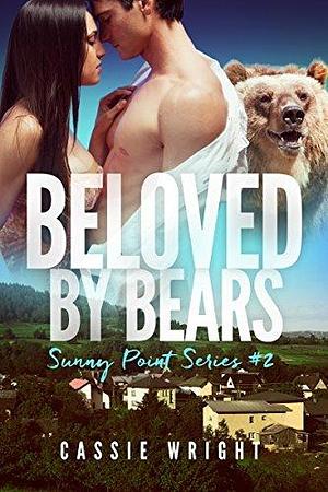 Beloved by Bears by Cassie Wright, Cassie Wright