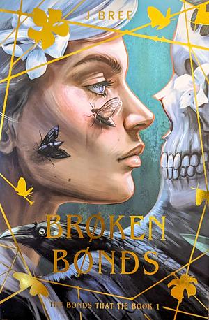 Broken Bonds by J. Bree