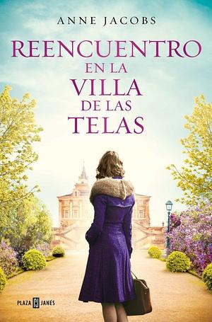 Reencuentro en la villa de las telas by Paula Aguiriano Aizpurua, Anne Jacobs