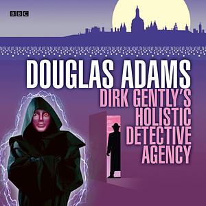 Dirk Gently's Holistic Detective Agency by Douglas Adams