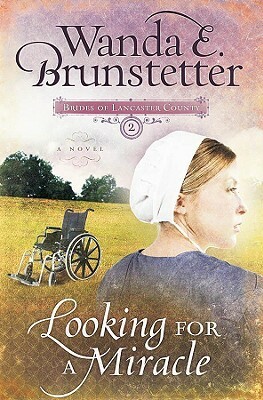 Looking for a Miracle by Wanda E. Brunstetter