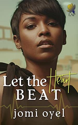 Let The Heart Beat by Jomi Oyel