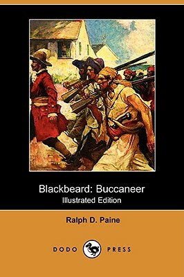 Blackbeard: Buccaneer (Illustrated Edition) (Dodo Press) by Ralph D. Paine