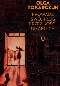 Prowadź swój pług przez kości umarłych by Olga Tokarczuk