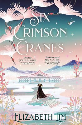 Six Crimson Cranes by Elizabeth Lim