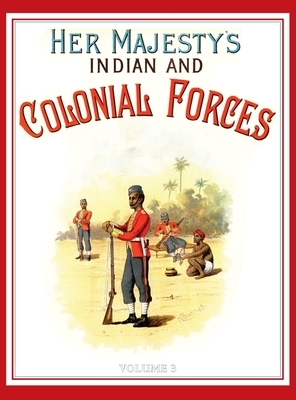 Her Majesty's Army 1888: A Descripitive Account of the various regiments now comprising the Queen's Forces & Indian and Colonial Forces; VOLUME by Walter Richards