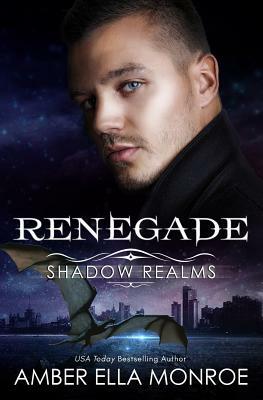 Renegade: Shadow Realms by Amber Ella Monroe