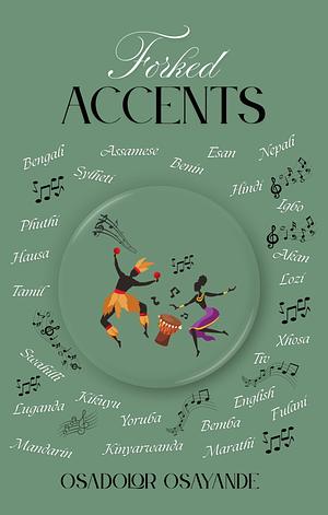 Forked Accents by Osadolor Osayande