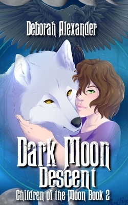 Dark Moon Descent: Children of the Moon Book 2 by Deborah Alexander