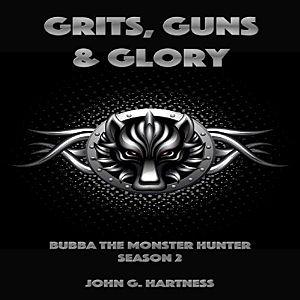 Grits, Guns, & Glory by John G. Hartness