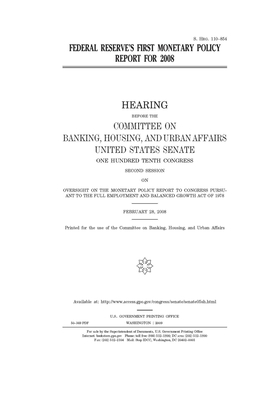 Federal Reserve's first monetary policy report for 2008 by Committee on Banking Housing (senate), United States Congress, United States Senate