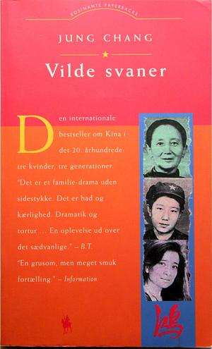 Vilde Svaner: Tre Døtre Af Kina by Jung Chang, Jan Bredsdorff