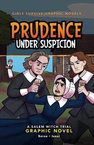 Prudence Under Suspicion: A Salem Witch Trial Graphic Novel by Emma Carlson Berne