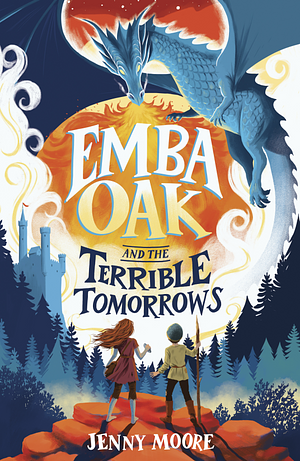 Emba Oak and the Terrible Tomorrows by Jenny Moore