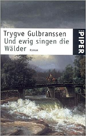 Und ewig singen die Wälder by Trygve Gulbranssen