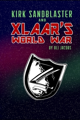 Kirk Sandblaster & Xlaar's World War by Oli Jacobs