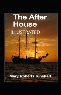 The After House Illustrated by Mary Roberts Rinehart