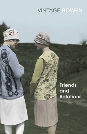 Friends and Relations (Vintage Classics) by Elizabeth Bowen