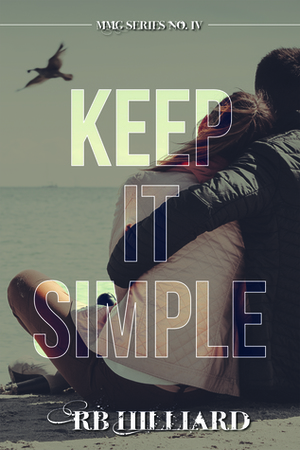 Keep It Simple by R.B. Hilliard