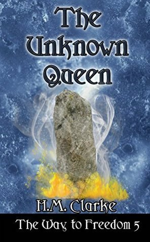 The Unknown Queen by H.M. Clarke