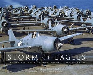 Storm of Eagles: The Greatest Aviation Photographs of World War II by Kent Austin Ramsey, Robert "cricket" Renner Usaf (Ret )., John Dibbs