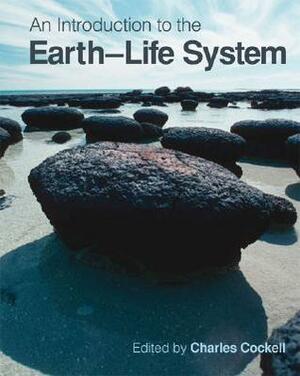 An Introduction to the Earth-Life System by Charles S. Cockell, Richard Corfield