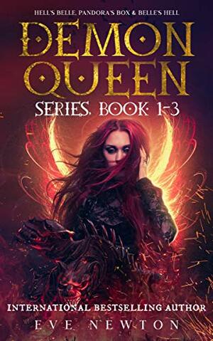Demon Queen Series: Book 1-3: Hell Fantasy Reverse Harem: Hell's Belle, Pandora's Box, Belle's Hell by Eve Newton