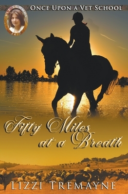 Fifty Miles at a Breath by Lizzi Tremayne