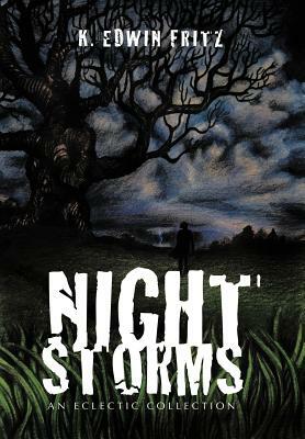 Night Storms: An Eclectic Collection by K. Edwin Fritz