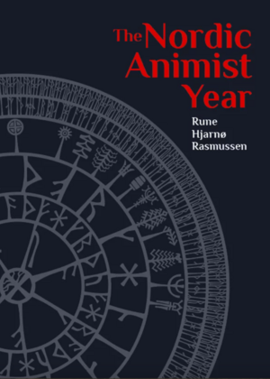 The Nordic Animist Year by Rune Hjarnø Rasmussen