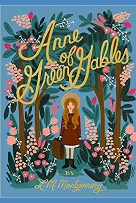Anne of Green Gables: Illustrated Edition by L.M. Montgomery