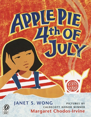Apple Pie 4th of July by Janet S. Wong, Margaret Chodos-Irvine