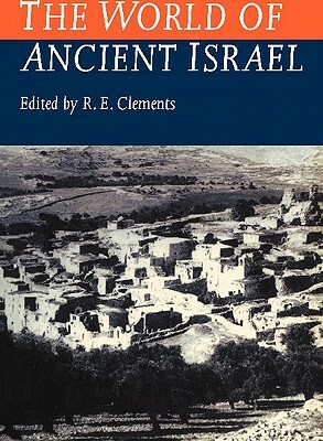 World of Ancient Israel: Sociological, Anthropological and Political Perspectives by Ronald E. Clements