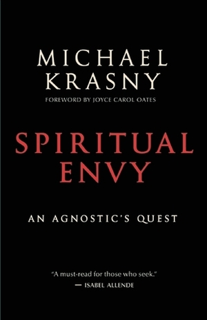 Spiritual Envy: An Agnostic's Quest by Michael Krasny