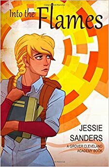 Into the Flames by Jessie Sanders