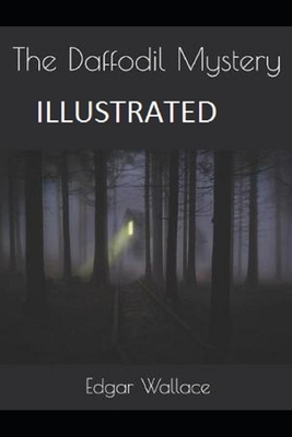 The Daffodil Mystery Illustrated by Edgar Wallace