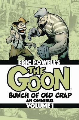 The Goon: Bunch of Old Crap Volume 1: An Omnibus by Eric Powell