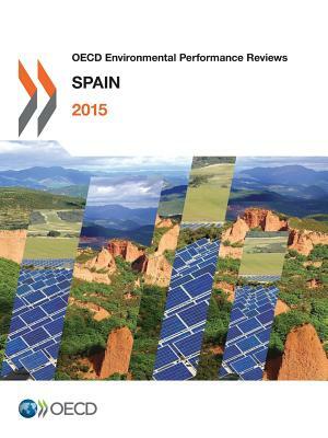 OECD Environmental Performance Reviews: Spain 2015 by OECD