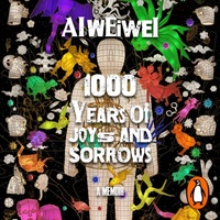 1000 Years of Joys and Sorrows by Ai Weiwei