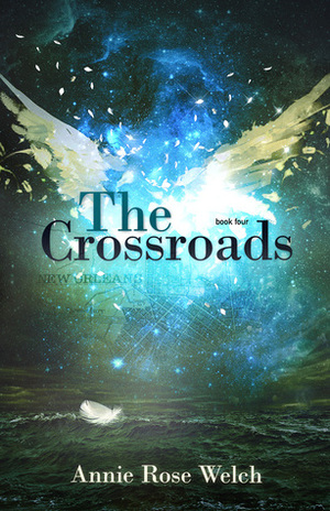 The Crossroads by Annie Rose Welch