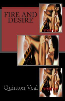 Fire And Desire by Quinton Veal