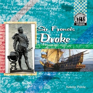 Sir Francis Drake by Kristin Petrie