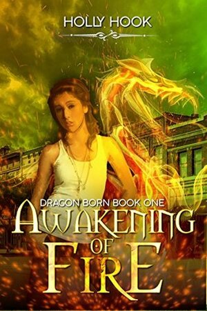 Awakening of Fire: A Teen Dragon Shifter Romance by Holly Hook