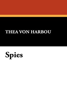 Spies by Thea von Harbou