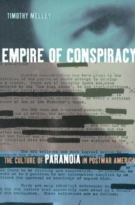 Empire of Conspiracy: The Culture of Paranoia in Postwar America by Timothy Melley