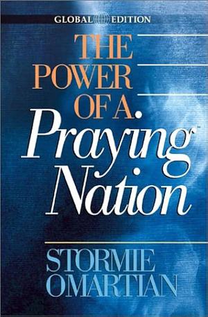The Power of a Praying Nation: Global Edition by Stormie Omartian, Stormie Omartian
