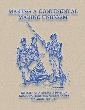 Making a Continental Marine Uniform by Jack B. Hilliard, Doris S. Maley